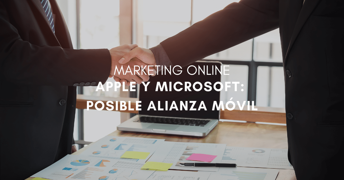 Apple y Microsoft  en una posible alianza Móvil