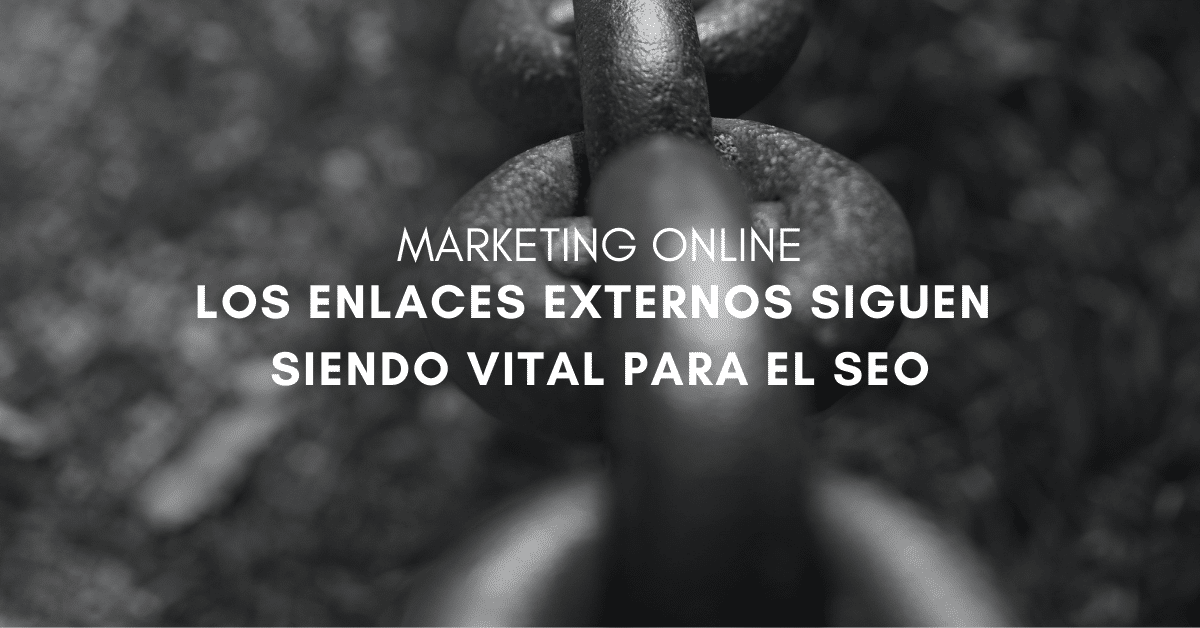 Los enlaces externos siguen siendo vital para el SEO