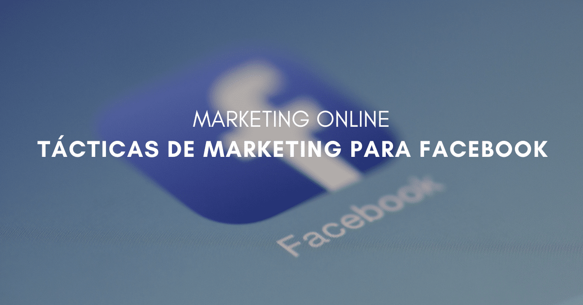 Tácticas de Marketing para Facebook