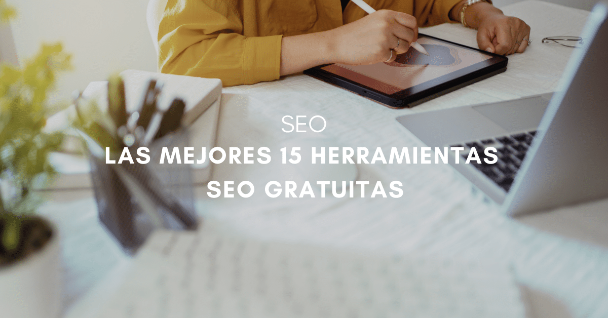 Las Mejores 15 Herramientas SEO Gratuitas