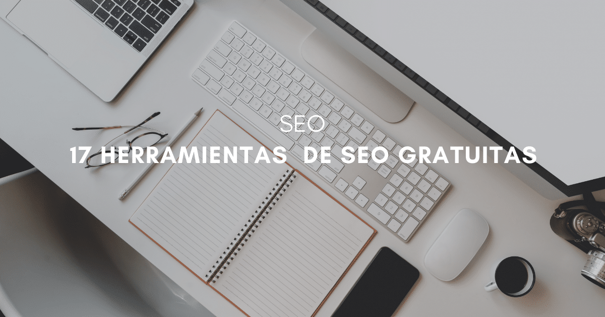 Otras 17 Herramientas de SEO Gratuitas