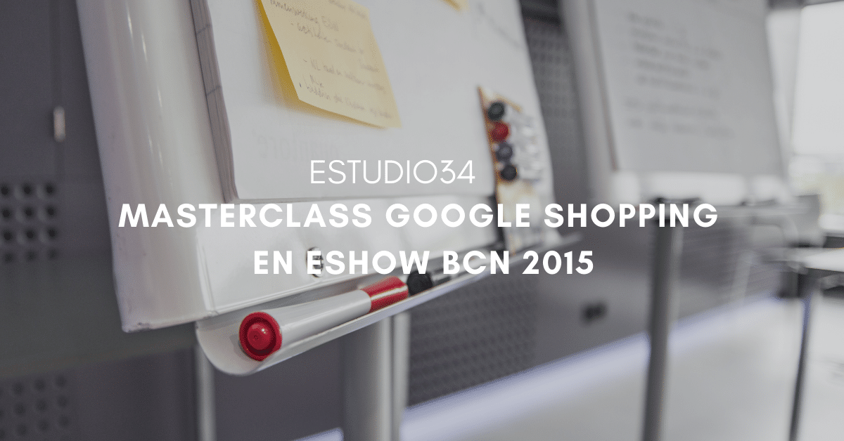 MasterClass Google Shopping en eShowBCN2015