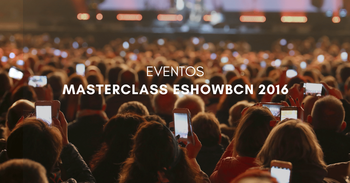 Anuncios en Redes Sociales - MasterClass eShowBCN 2016