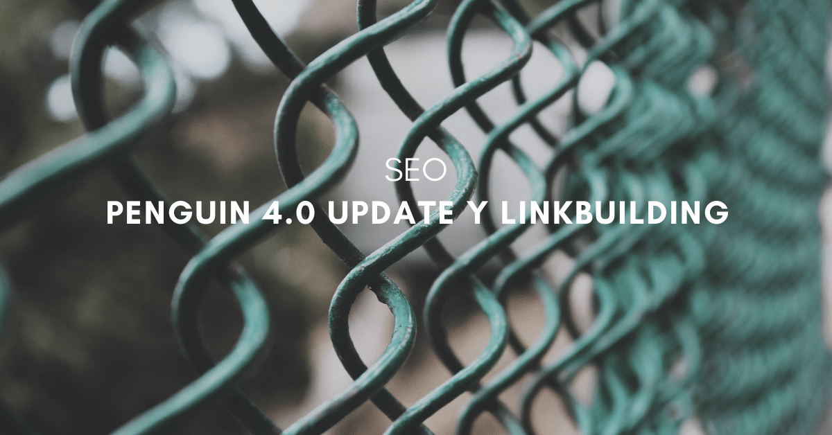 Penguin 4.0 Update y Linkbuilding