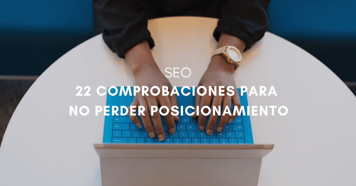 Migración SEO: 22 comprobaciones para no perder posicionamiento