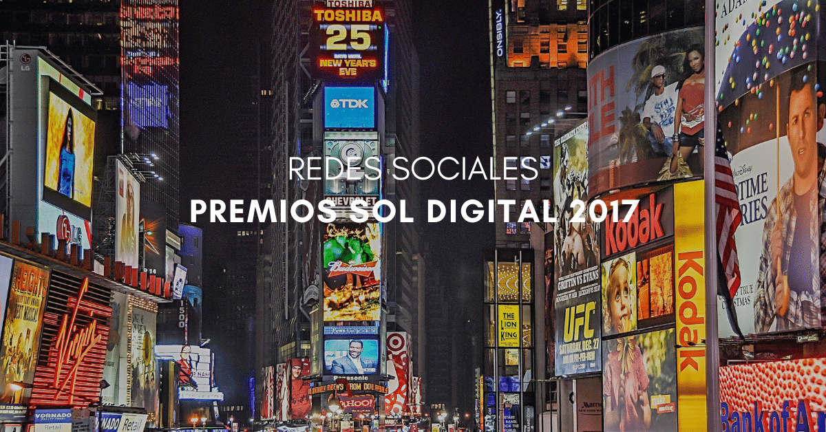Premios Sol Digital 2017: Reinventando la publicidad