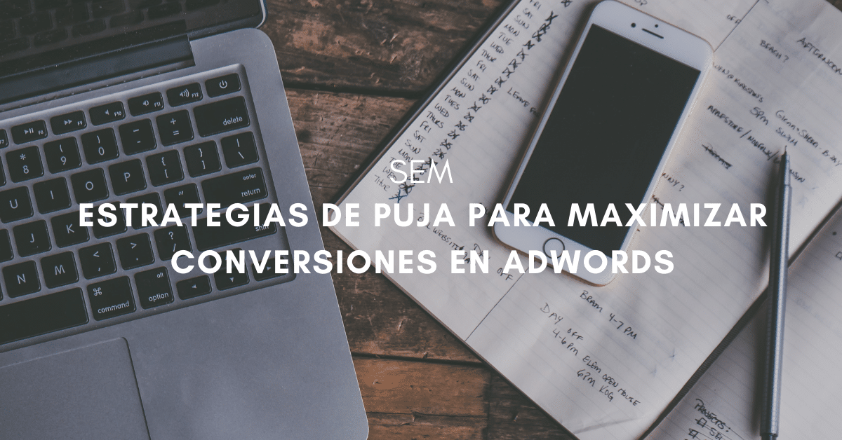 Estrategias de puja para maximizar conversiones en Adwords