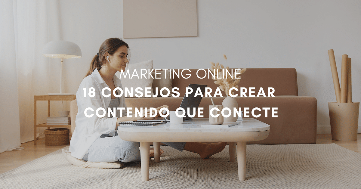 Cómo escribir contenido que conecte: 18 consejos