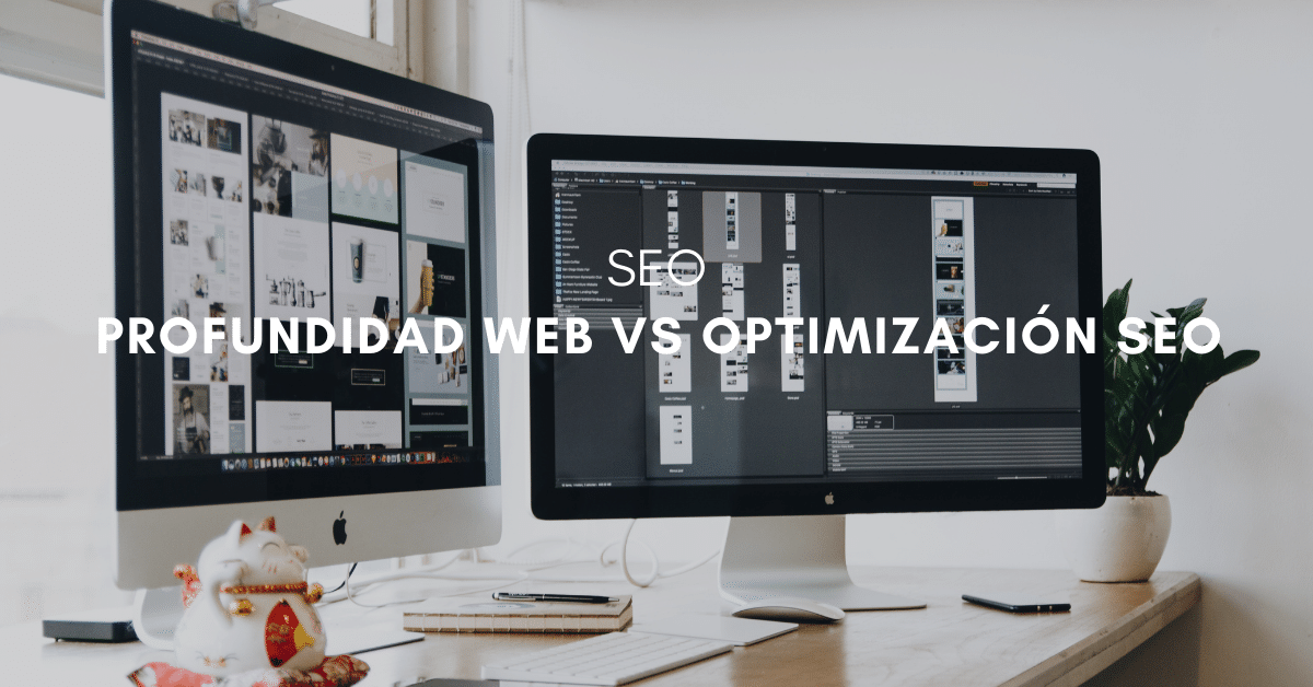 Profundidad Web vs Optimización SEO