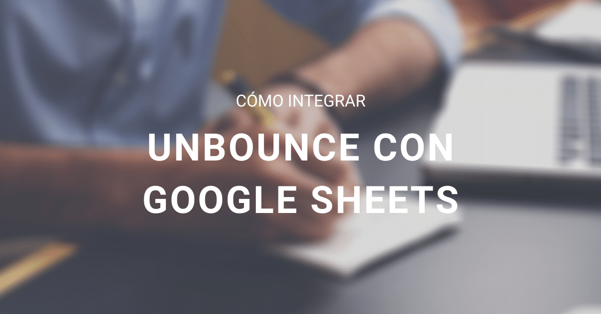 Unbounce con Google Sheets
