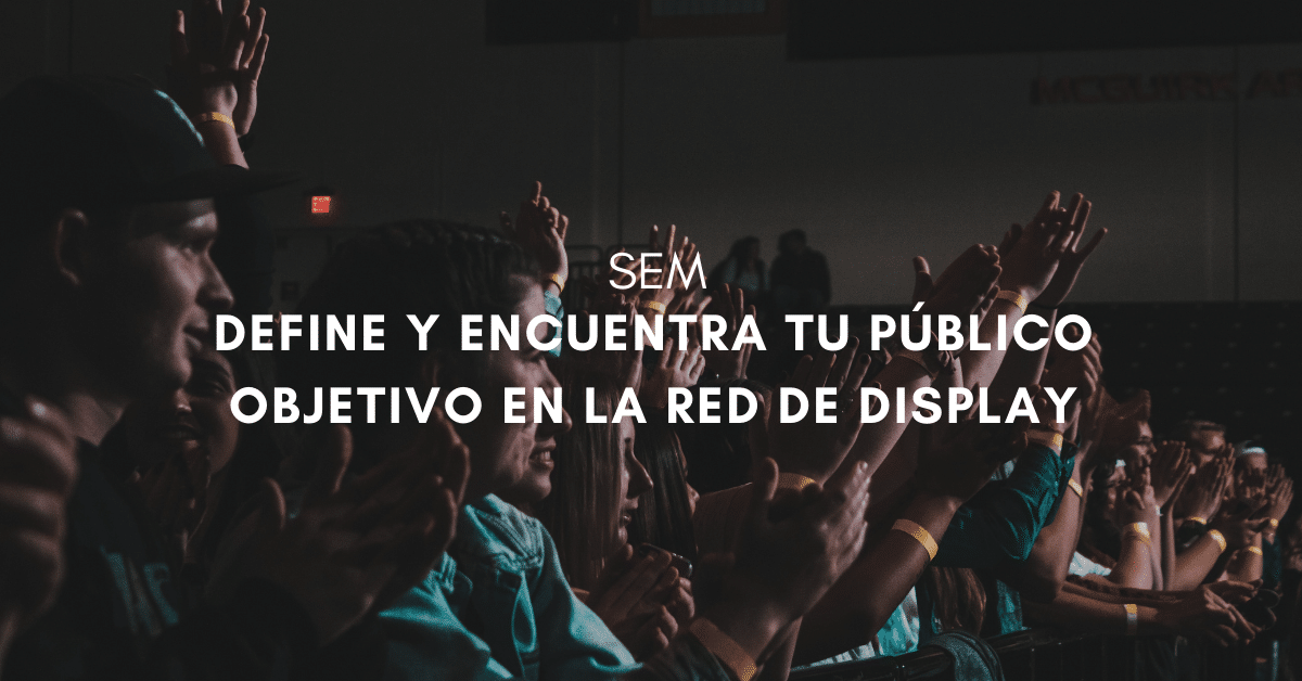 Custom intent audiences: Define y encuentra tu público objetivo en la Red de Display.