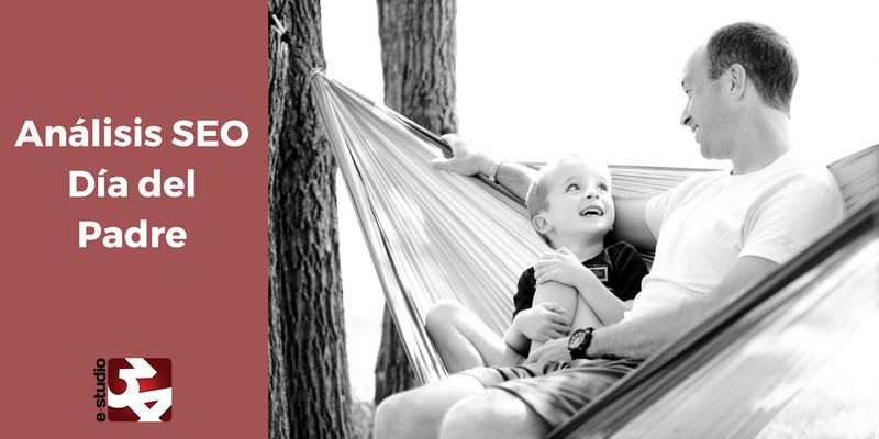 Regalos para el dia del padre SEO estrategias