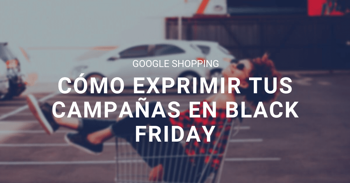 Google Shopping y Black Friday blog eStudio