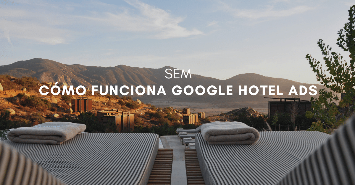 Google Hotel Ads: Más opciones para promocionar tu negocio