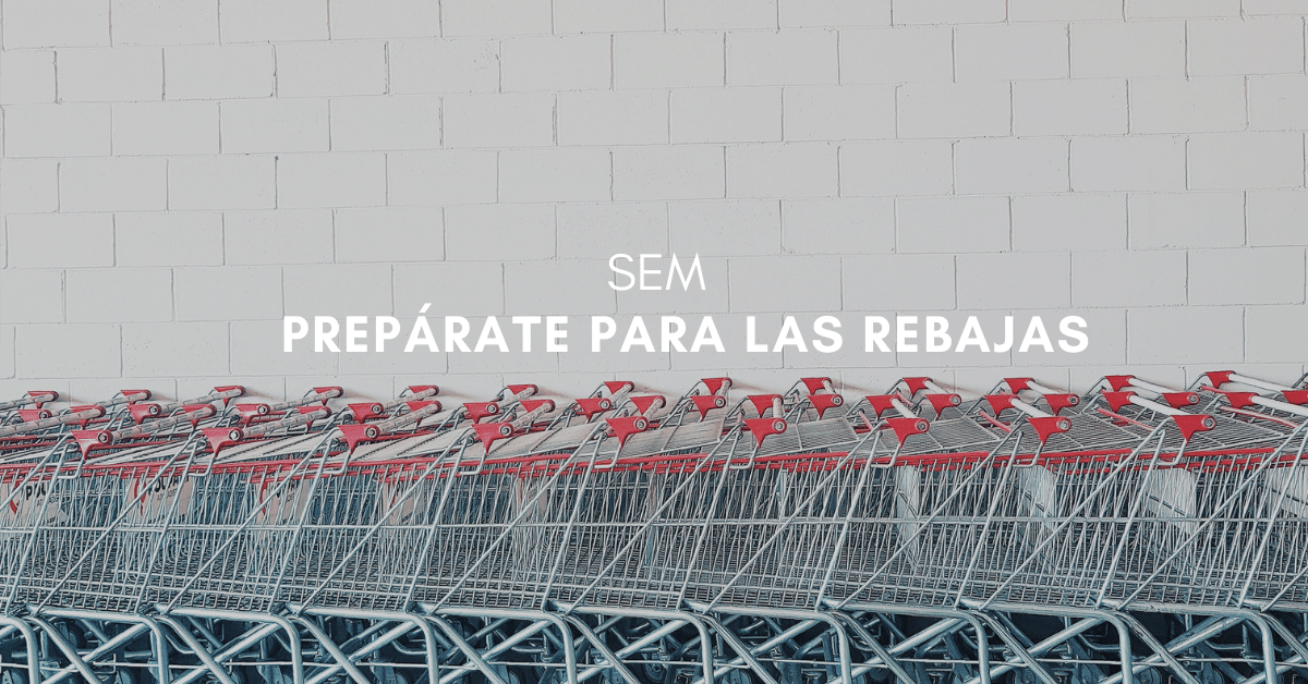 Estrategias SEM para Rebajas: Cómo sacar el máximo rendimiento