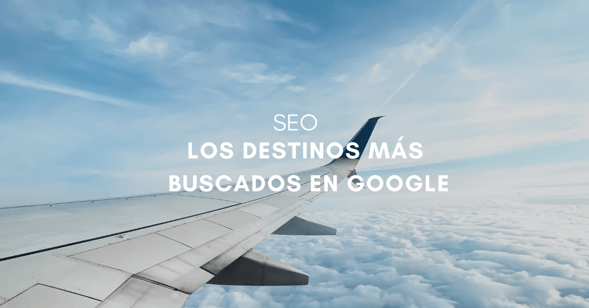 SEO y viajes: Las claves de las búsquedas online para agencias de viajes