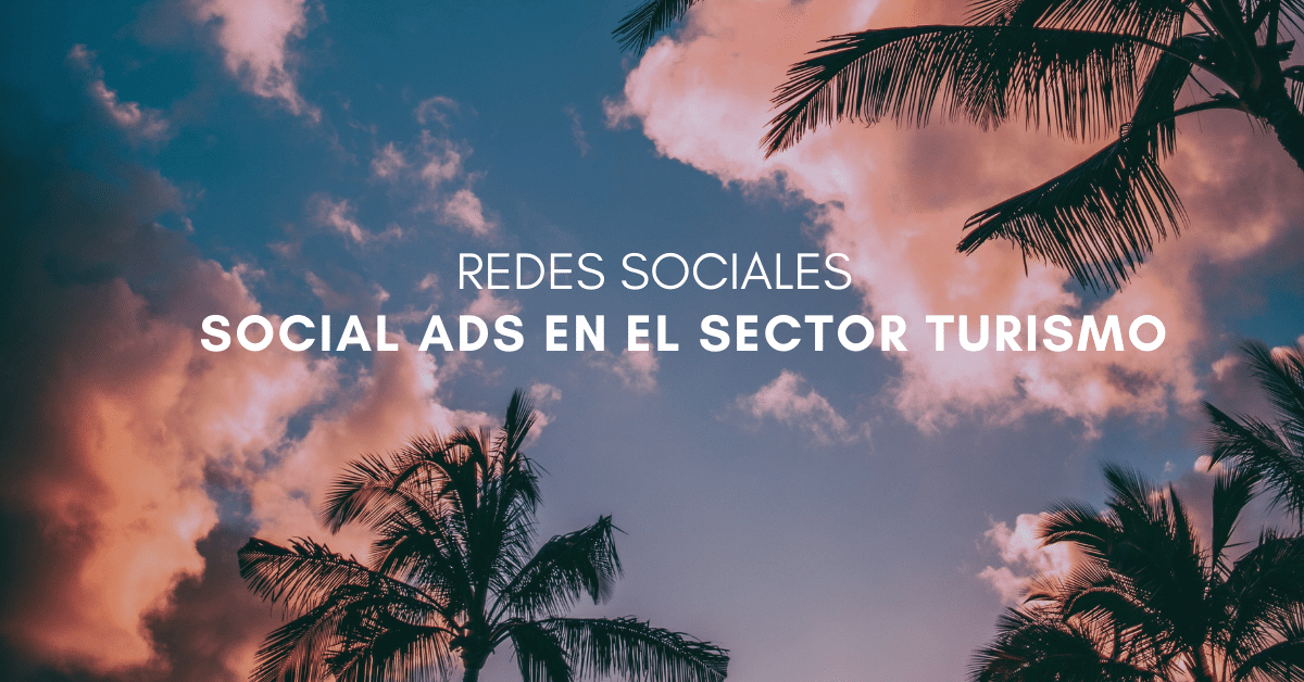 5 Estrategias de Social Ads: prepara tu publicidad para las vacaciones de verano