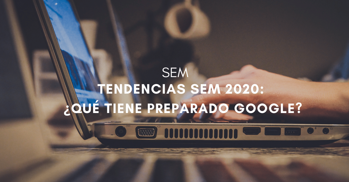 Guía de Tendencias SEM 2020