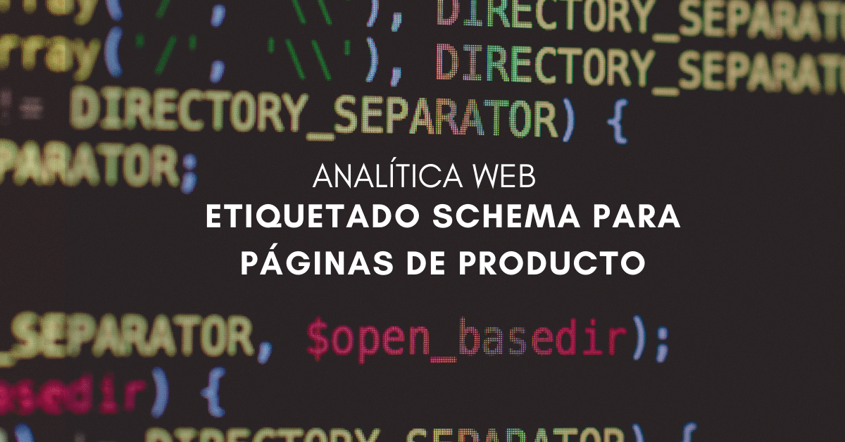 Datos estructurados para Ecommerce: Etiquetado schema para páginas de producto