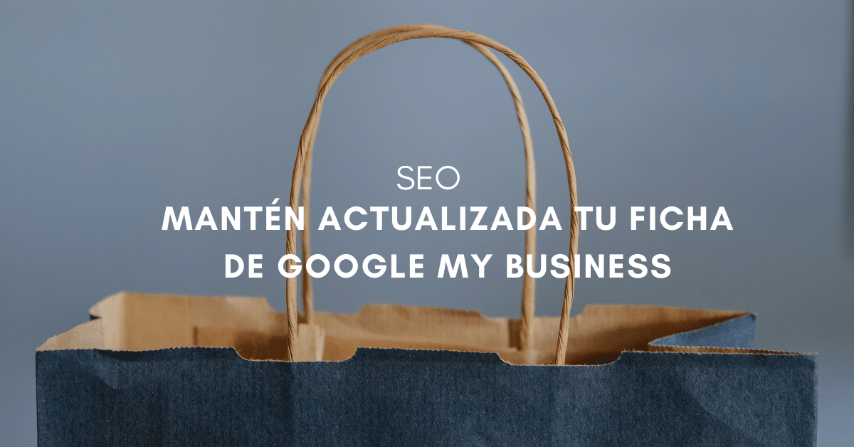 ¿Cómo optimizar tu ficha de Google My Business durante la crisis del Coronavirus?