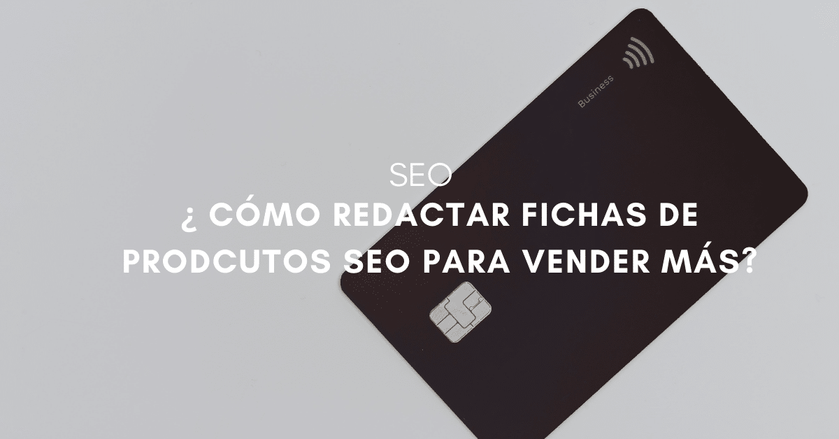 ¿Cómo redactar un texto de producto para SEO?