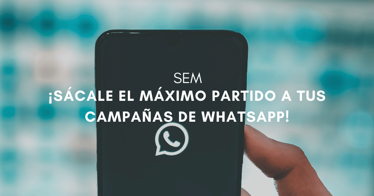 ¿Cómo crear campañas de WhatsApp en Facebook e Instagram y sacarles el máximo partido?