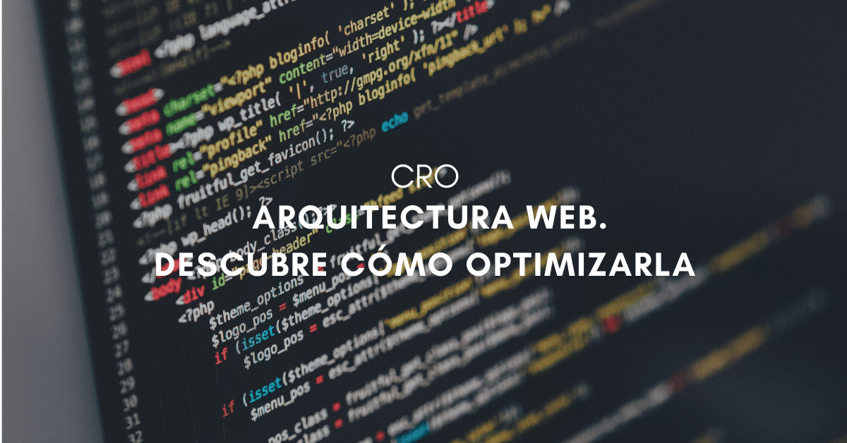 5 consejos para optimizar la arquitectura web de tu sitio