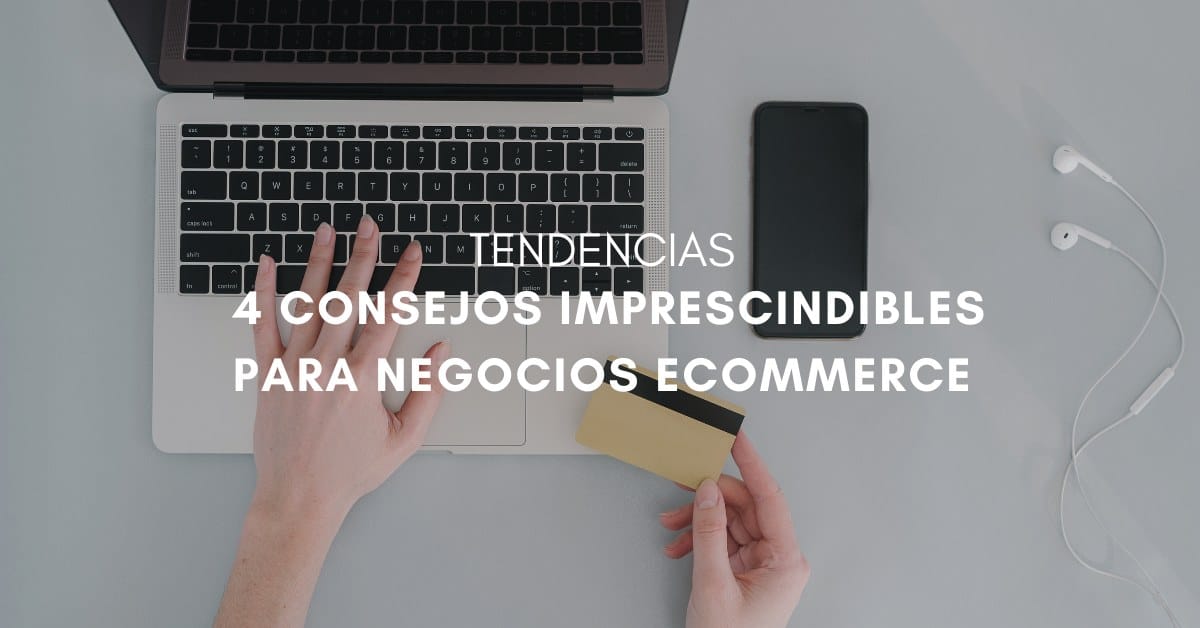 Consejos para fortalecer tu estrategia de ecommerce