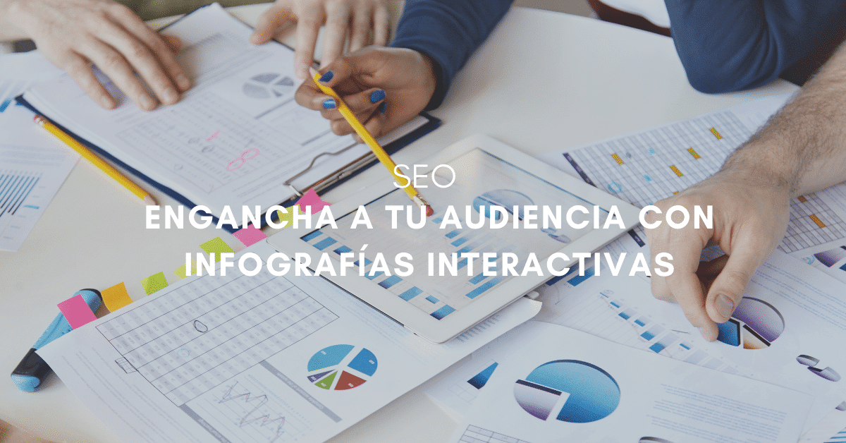 Cómo crear infografías interactivas que enganchen a tu público