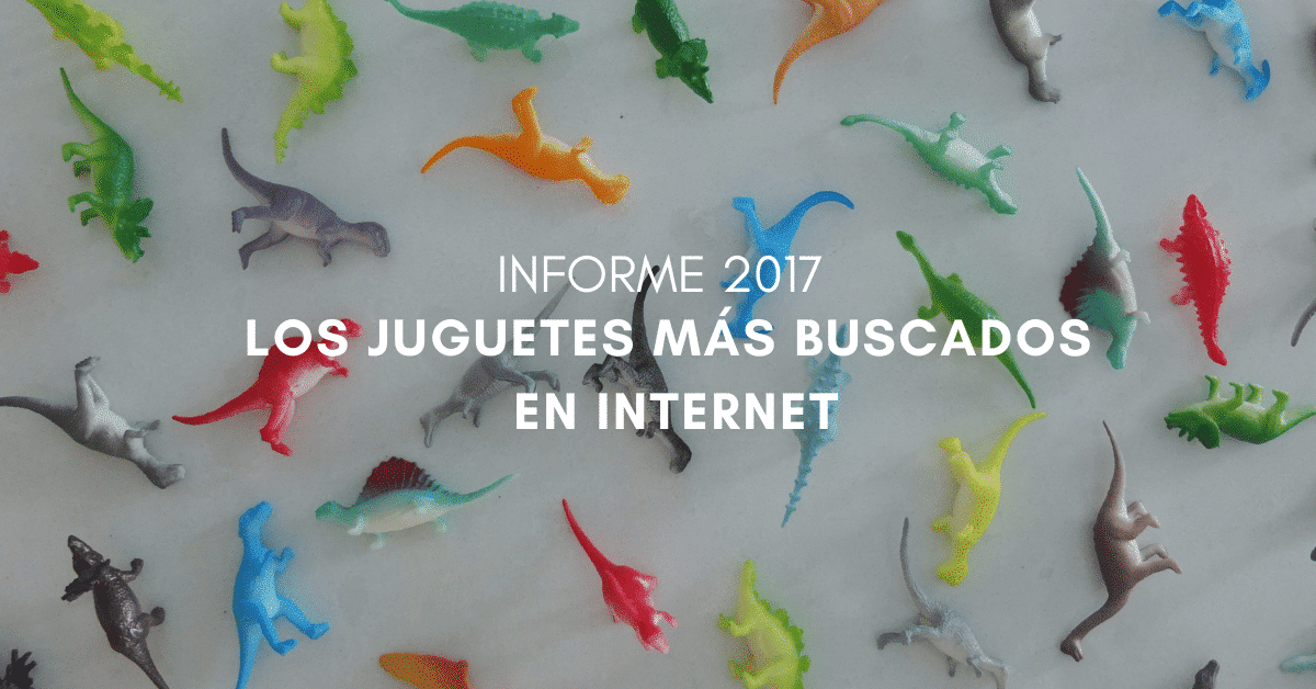 Informe Juguetes 2017