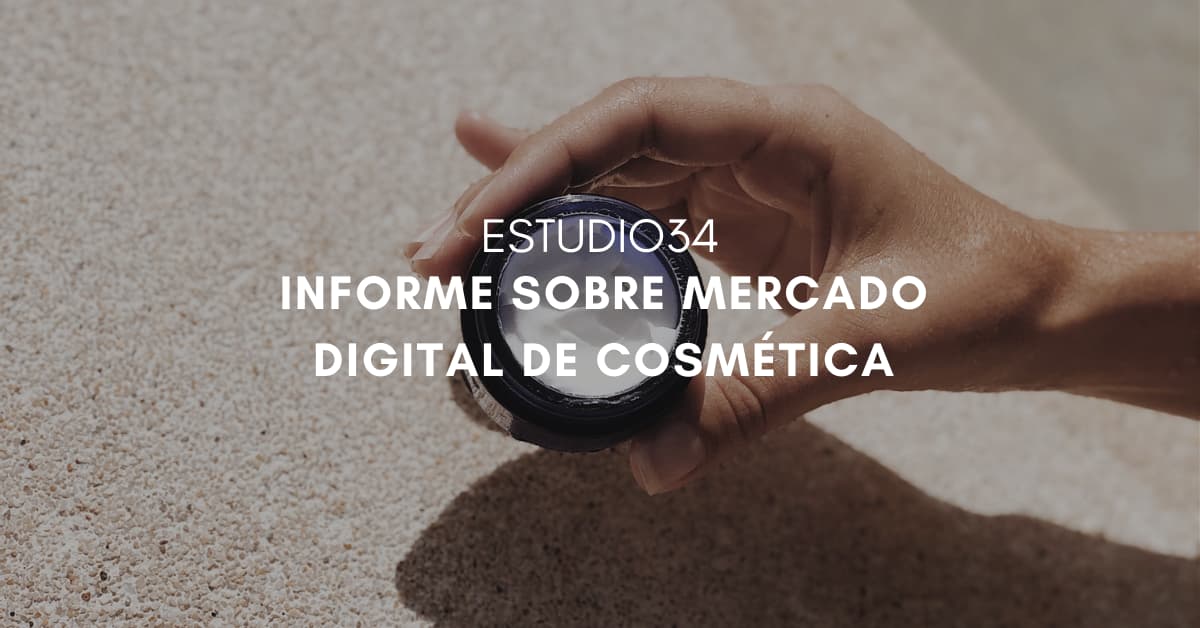 Informe Mercado Digital Cosmetica Estudio34