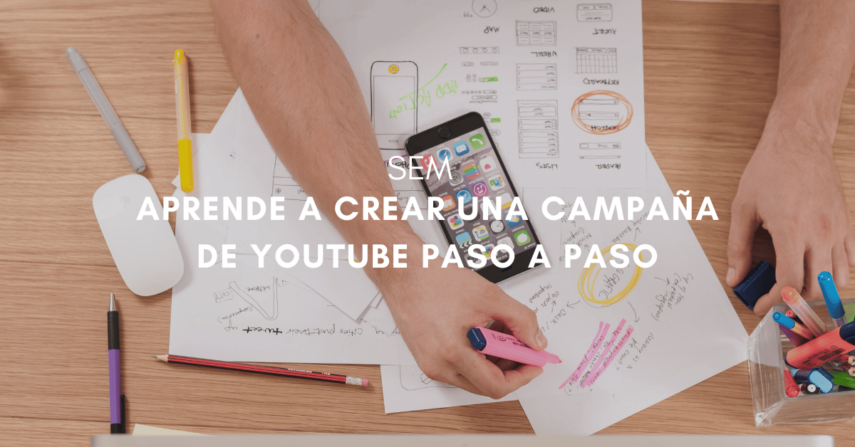 ​​Guía imprescindible para crear una campaña de youtube desde cero