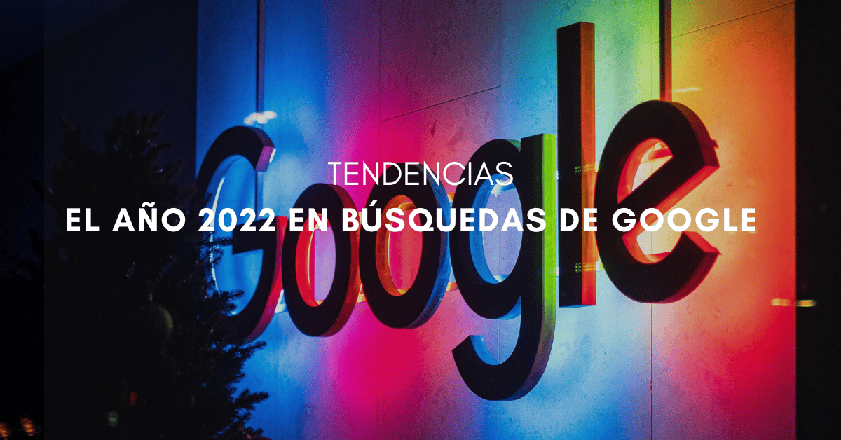 El año 2022 en búsquedas de Google