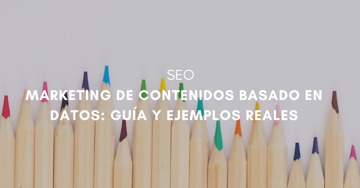 ‌Cómo crear marketing de contenidos basado en datos