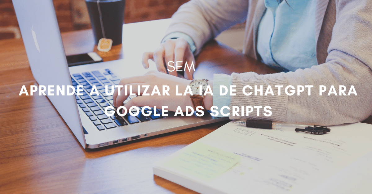 ChatGPT y Google Ads Scripts